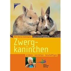 Zwergkaninchen: Erleben, verstehen, besch�ftigen