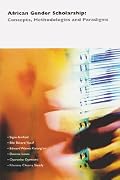 African Gender Scholarship: Concepts, Methodologies and Paradigms (Codesria Gender Series)