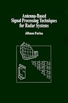 Antenna-based Signal Processing Techniques for Radar Systems (Antennas & Propagation Library)