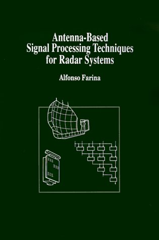 Antenna-based Signal Processing Techniques for Radar Systems (Antennas & Propagation Library)