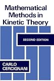 Mathematical Methods in Kinetic Theory