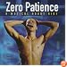 Zero Patience
