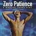 Zero Patience