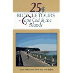 25 Bicycle Tours on Cape Cod and the Islands: Cranberry Bogs, Marshes, Sand Dunes, Lighthouses, and the Ever-Present Sea book cover