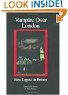Vampire Over London: Bela Lugosi in Britain