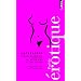 Anthologie de la po�sie �rotique : Po�mes �rotiques fran�ais du Moyen Age au XXe si�cle