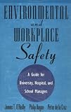 Review Wiley  / Environmental and Workplace Safety: A Guide for University, Hospital, and School Managers (Industrial Health & Safety)