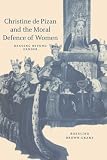 Review Cambridge University Press  / Christine De Pizan and the Moral Defence of Women: Reading Beyond Gender (Cambridge Studies in Medieval Literature): Reading Beyond Gender (Cambridge Studies in Medieval Literature)