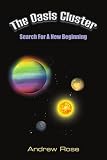 The Oasis Cluster: Search For A New Beginning