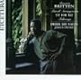 Benjamin Britten: Purcell Arrangements / Tit for Tat / Folksong Arrangements
