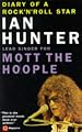 Diary of a Rock 'n' Roll Star: Ian Hunter of Mott the Hoople