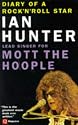 Diary of a Rock 'n' Roll Star: Ian Hunter Lead Singer for "Mott the Hoople": Ian Hunter Lead Singer for "Mott the Hoople"