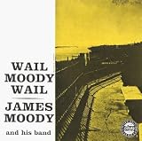 Wail, Moody, Wail