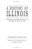 HISTORY OF ILLINOIS: FROM ITS COMMENCEMENT AS A STATE IN 1818
