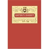 Eater's Digest: 400 Delectable Readings About Food and Drink