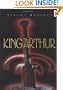 King Arthur (How History is Invented)