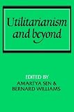 Utilitarianism and Beyond