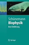 Biophysik: Eine Einführung (Springer-Lehrbuch)