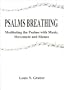 Psalms Breathing: Meditating the Psalms with Music, Movement and Silence