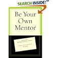 Be Your Own Mentor: Strategies from Top Women on the Secrets of Success