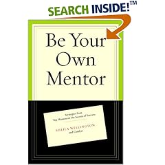 Be Your Own Mentor: Strategies from Top Women on the Secrets of Success