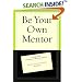 Be Your Own Mentor: Strategies from Top Women on the Secrets of Success