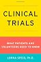 Clinical Trials: What Patients and Healthy Volunteers Need to Know