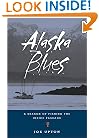 Alaska Blues: A Season of Fishing the Inside Passage