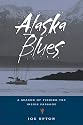 Alaska Blues: A Season of Fishing the Inside Passage