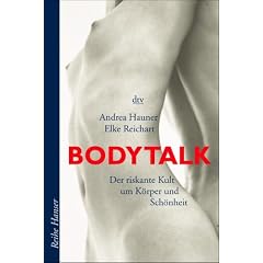 Body-Talk: Der neue Kult um K�rper und Sch�nheit