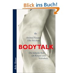 Bodytalk: Der riskante Kult um K�rper und Sch�nheit