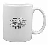 For lazy women...children (equals) child support (equals) social security bonus Mug