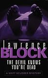 The Devil Knows You're Dead: A Matthew Scudder Crime Novel