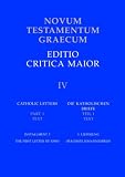 Novum Testamentum Graecum, Editio Critica Maior, Catholic Letters: The First Letter of John
