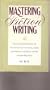 Mastering Fiction Writing