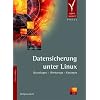 Datensicherung unter Linux: Grundlagen, Werkzeuge, Konzepte
