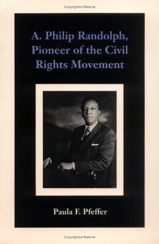 A. Philip Randolph, Pioneer of the Civil Rights Movement