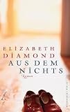 Aus dem Nichts - Elizabeth Diamond