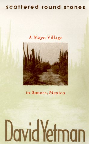 Scattered Round Stones: A Mayo Village in Sonora, Mexico (University of Arizona Southwest Center Series) under Ethnobotany in The Books Store