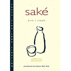 Sak� Pure + Simple: Facts, Tips, Lore, Libation