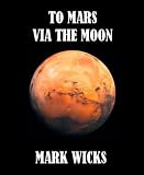 To Mars Via The Moon