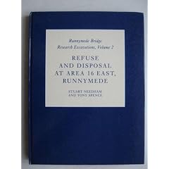 Refuse and Disposal at Area 16 East Runnymede: Vol. 2 (Runnymede Bridge Research Excavations)