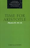Time for Aristotle: Physics IV.10-14 (Oxford Aristotle Studies)