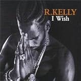 R. Kelly - I Wish