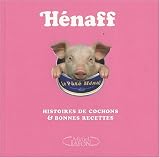 Livres Recette de Viandes, volailles, gibiers - Hénaff : Histoires de cochons & bonnes recettes