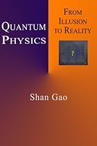 Quantum Physics: From Illusion to Reality