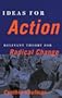 Ideas for Action: Relevant Theory for Radical Change