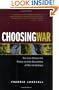 Choosing War: The Lost Chance for Peace and the Escalation of War in Vietnam