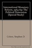 International monetary reform, 1964-69 : the political dimension