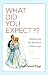 What Did You Expect?: Redeeming the Realities of Marriage